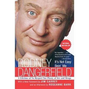 It's Not Easy Bein' Me: A Lifetime of No Respect But Plenty of Sex and Drugs --